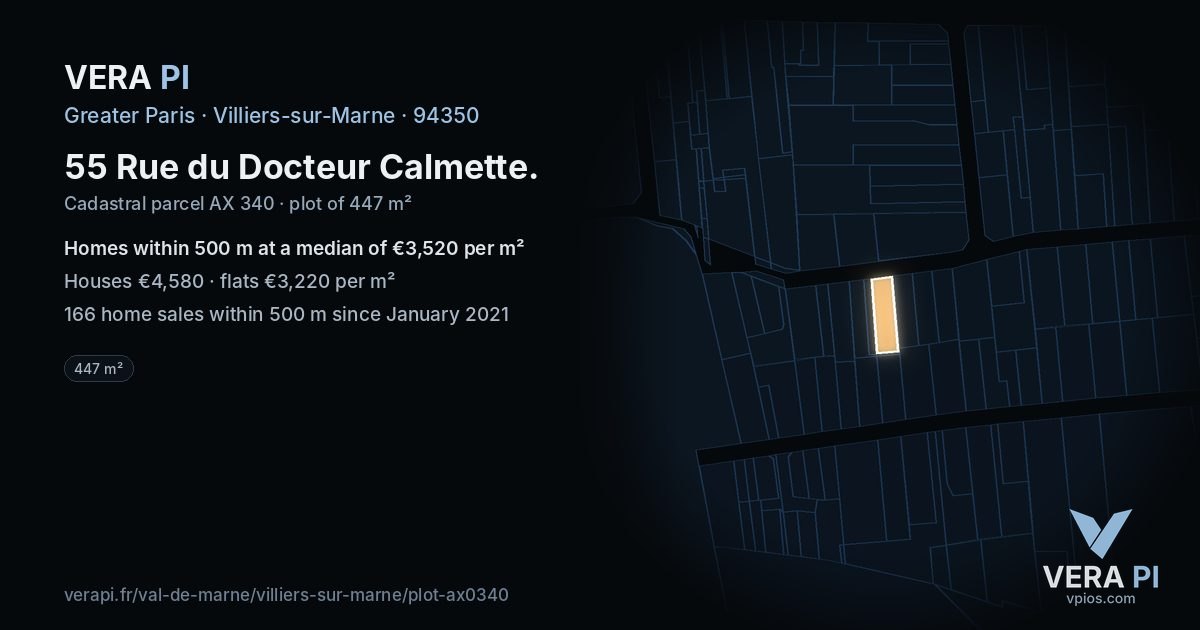 55 Rue du Docteur Calmette, Villiers-sur-Marne at night – the plot lit, the parcels around coloured by the prices near them