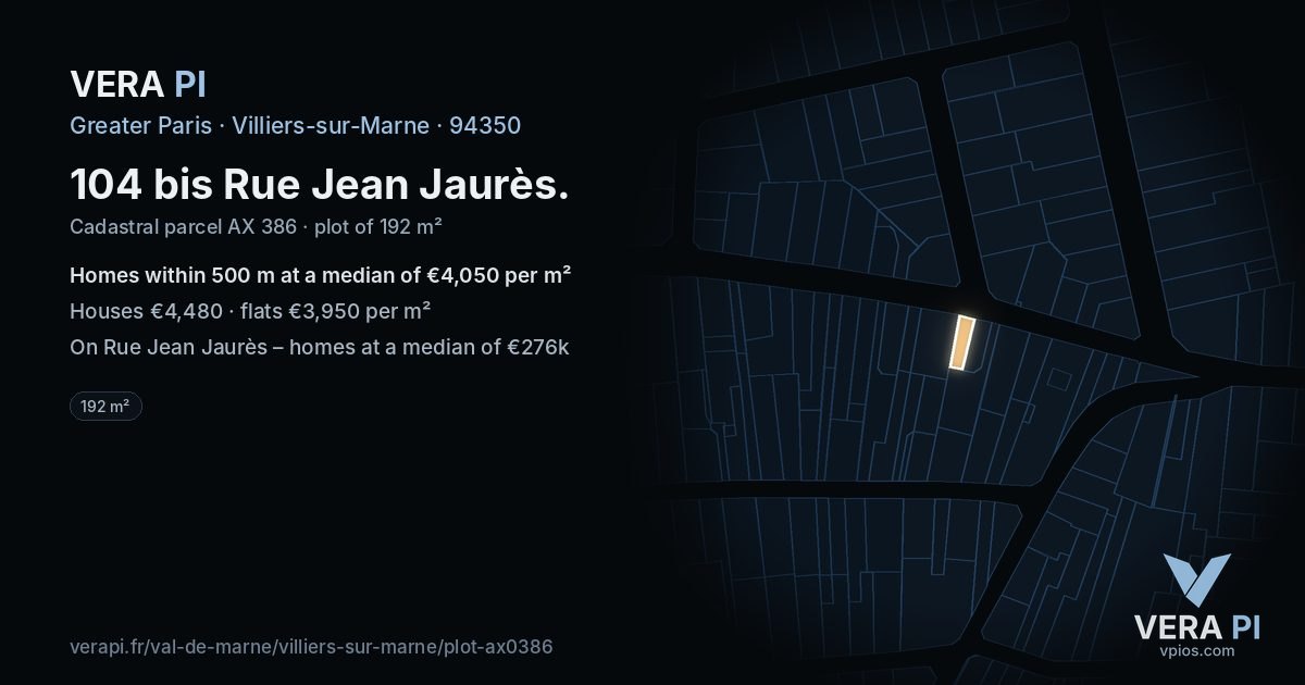 104 bis Rue Jean Jaurès, Villiers-sur-Marne at night – the plot lit, the parcels around coloured by the prices near them