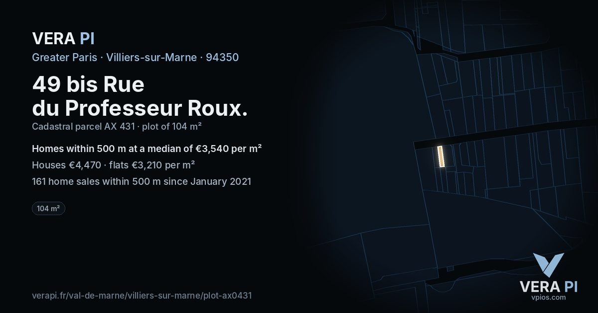 49 bis Rue du Professeur Roux, Villiers-sur-Marne at night – the plot lit, the parcels around coloured by the prices near them