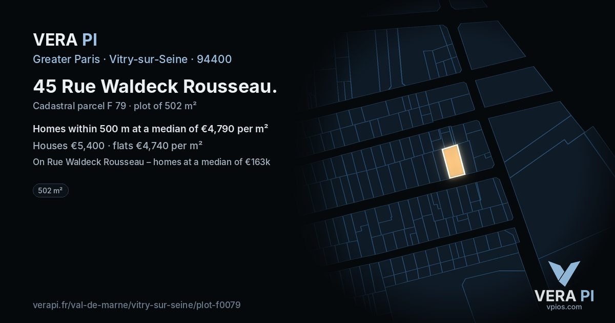 45 Rue Waldeck Rousseau, Vitry-sur-Seine at night – the plot lit, the parcels around coloured by the prices near them